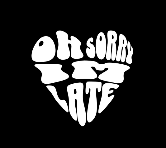 Oh Sorry I'm Late | DECAL